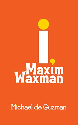 Stock image for I, Maxim Waxman for sale by California Books