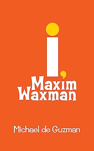 Stock image for I, Maxim Waxman for sale by Welcome Back Books