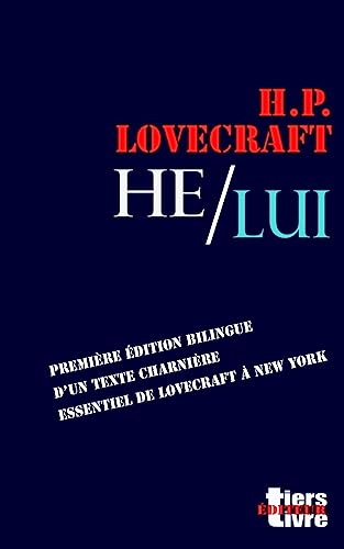 9781537197425: He / Lui: premire dition bilingue d'un texte essentiel de Lovecraft  New York (Tiers Livre Editeur) (Volume 14) (French Edition)