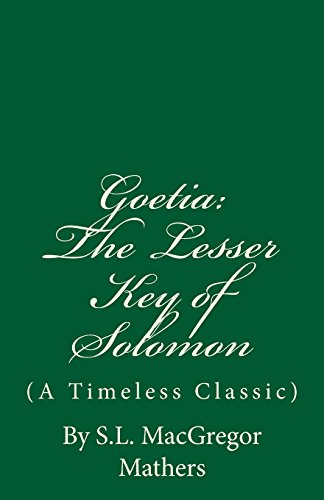 Stock image for The Lesser Key of Solomon (A Timeless Classic): Goetia for sale by Revaluation Books