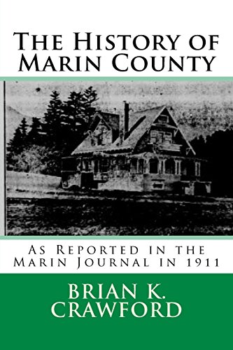 Imagen de archivo de The History of Marin County: As Reported in the Marin Journal in 1911 a la venta por SecondSale