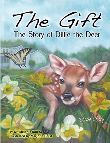 Stock image for The Gift: The Story of Dillie the Deer for sale by SecondSale