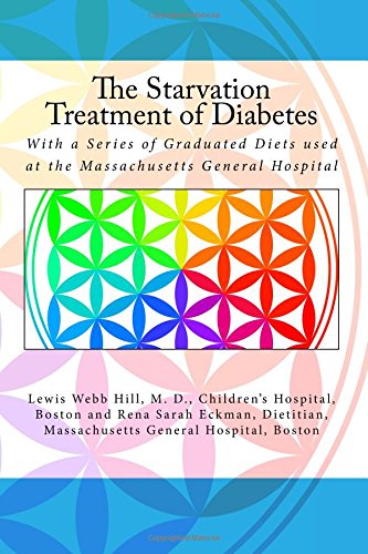 9781537215587: The Starvation Treatment of Diabetes: With a Series of Graduated Diets used at the Massachusetts General Hospital