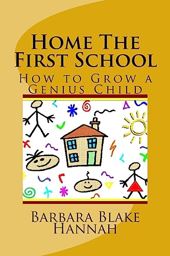 Stock image for Home The First School: How to Grow a Genius Child for sale by Save With Sam