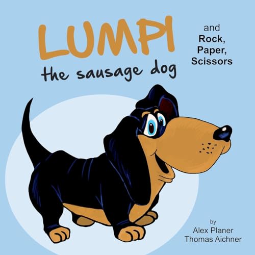 9781537223438: Lumpi the Sausage Dog and Rock, Paper, Scissors - Planer,  Alex; Aichner, Thomas: 1537223437 - AbeBooks