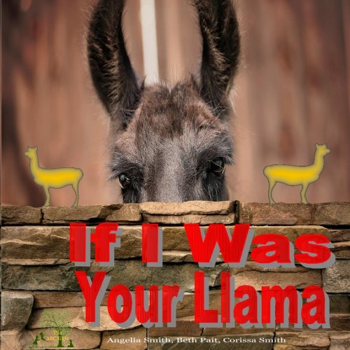 Imagen de archivo de If I Was Your Llama: Llamas and Alpacas (Bright) a la venta por Lucky's Textbooks