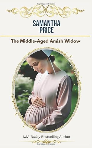 Stock image for The Middle-Aged Amish Widow (Expectant Amish Widows) for sale by SecondSale