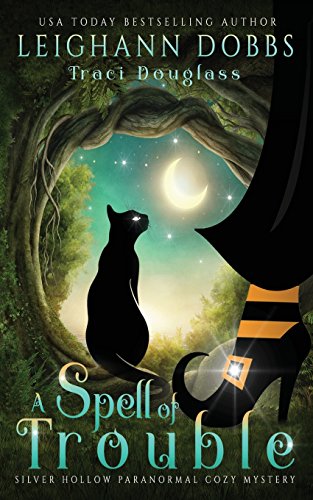 Beispielbild fr A Spell Of Trouble (Silver Hollow Paranormal Cozy Mystery Series) (Volume 1) zum Verkauf von Better World Books