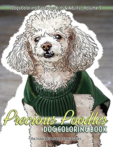 9781537231921: Precious Poodles Dog Coloring Book - Dogs Coloring Pages For Kids & Adults