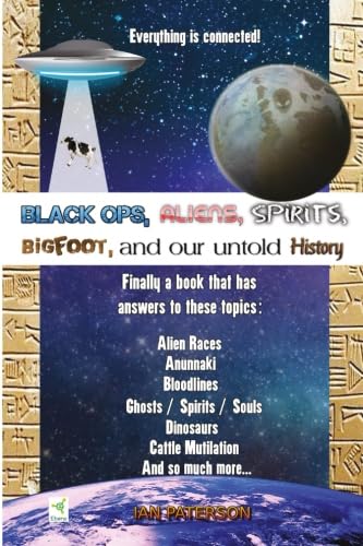 Beispielbild fr Black Ops, Aliens, Spirits, Bigfoot and our untold History: Everything is connected! zum Verkauf von WorldofBooks