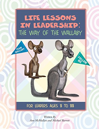 Imagen de archivo de Life Lessons in Leadership: The Way of the Wallaby: For Leaders Ages 8 to 88 a la venta por SecondSale
