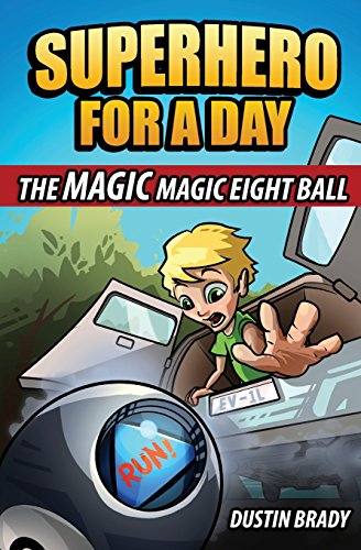 Stock image for Superhero for a Day: The Magic Magic Eight Ball for sale by Blue Vase Books