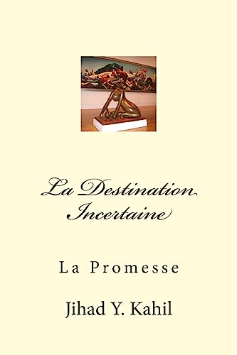 Beispielbild fr La Destination Incertaine: La Promesse zum Verkauf von THE SAINT BOOKSTORE