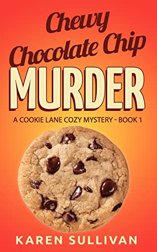 Imagen de archivo de Chewy Chocolate Chip Murder: A Cookie Lane Cozy Mystery-Book 1 a la venta por WorldofBooks