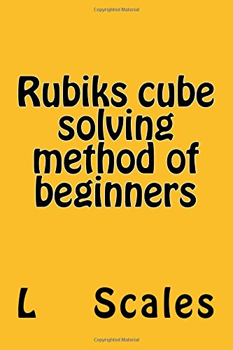 Stock image for Rubiks cube solving method of beginners: rubiks cube solution for sale by Magus Books Seattle