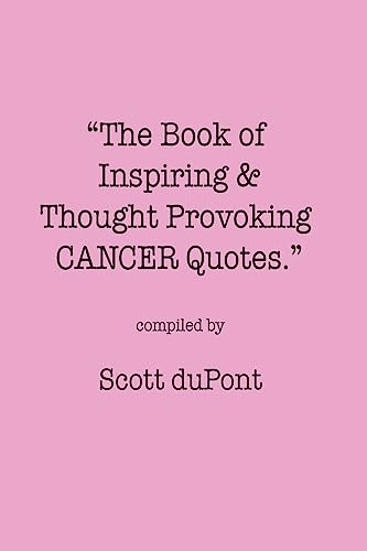 Beispielbild fr The Book of Inspiring & Thought Provoking CANCER Quotes. zum Verkauf von WorldofBooks
