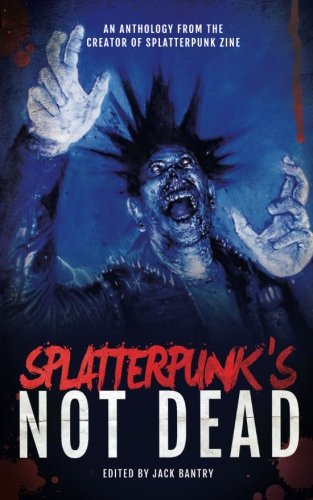 Stock image for Splatterpunk's Not Dead! for sale by Revaluation Books