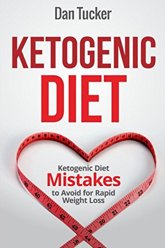 Stock image for Ketogenic Diet: Ketogenic Diet Mistakes to Avoid for Rapid Weight Loss for sale by Wonder Book