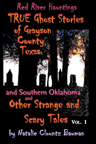 Beispielbild fr Red River Hauntings - TRUE Ghost Stories of Grayson County Texas.and Other Strange and Scary Tales zum Verkauf von Wizard Books