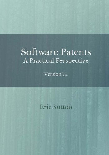 Stock image for Software Patents: A Practical Perspective for sale by ThriftBooks-Dallas