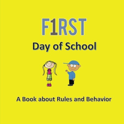 9781537280530: First Day of School: A Book about Rules and Behavior