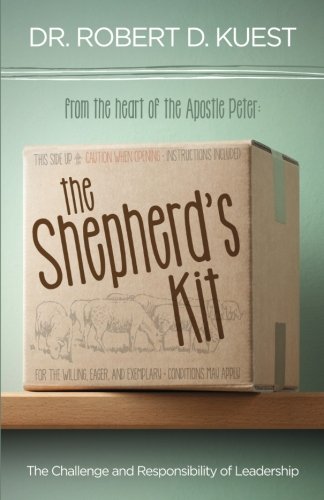 Beispielbild fr The Shepherd's Kit: The Challenge and Responsibility of Leadership zum Verkauf von THE SAINT BOOKSTORE