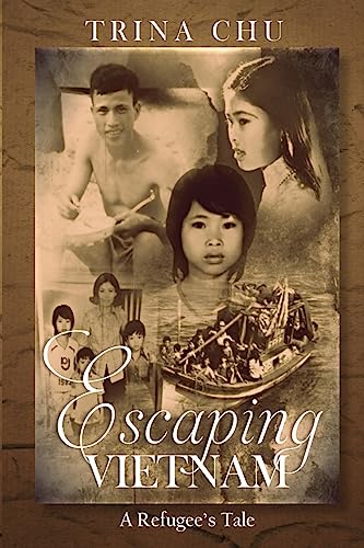 Stock image for Escaping Vietnam: A Refugee's Tale for sale by Lucky's Textbooks