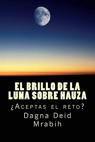 9781537296159: Mientras la luna brilla sobre Hauza: Aceptas el reto?