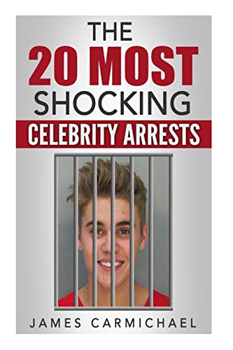 9781537296562: The 20 Most Shocking Celebrity Arrests