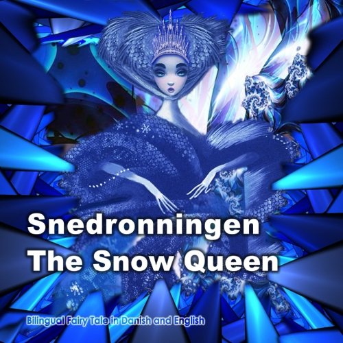 Stock image for Snedronningen. The Snow Queen. Bilingual Fairy Tale in Danish and English: Dual Language Picture Book for Kids (Danish - English Edition) (Danish Edition) for sale by SecondSale
