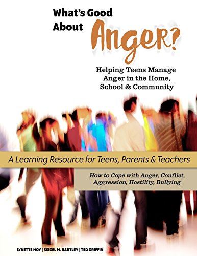 Stock image for What's Good About Anger? Helping Teens Manage Anger in the Home, School & Community: A Learning Resource for Teens, Parents & Teachers for sale by HPB-Red
