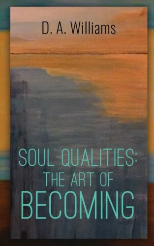 Imagen de archivo de Soul Qualities: The Art of Becoming a la venta por Books From California