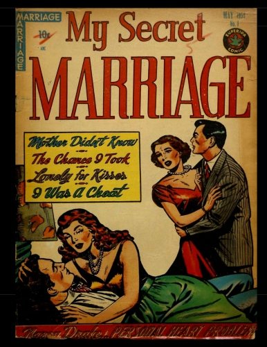 Stock image for My Secret Marriage #1: Golden Age Romance Comic 1953 for sale by Ergodebooks