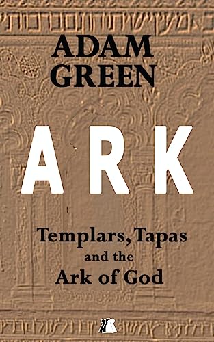 9781537318158: Ark: Templars, Tapas and the Ark of God