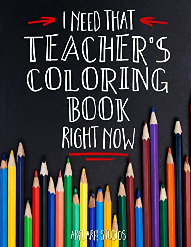 Imagen de archivo de I Need That TEACHER'S Coloring Book Right Now a la venta por SecondSale