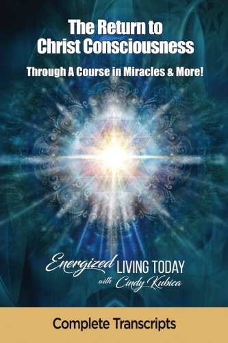 Stock image for The Return to Christ Consciousness: A Course In Miracles and More for sale by Revaluation Books