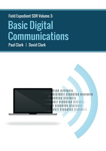 Beispielbild fr Field Expedient SDR: Basic Digital Communications (black and white version): Volume 3 zum Verkauf von Revaluation Books