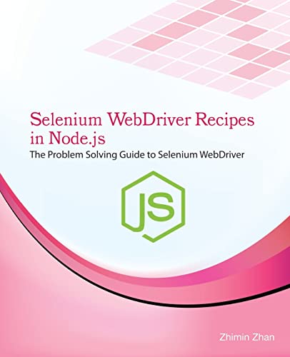 Imagen de archivo de Selenium WebDriver Recipes in Node.js: The problem solving guide to Selenium WebDriver in JavaScript (Test Recipes Series) a la venta por Blue Vase Books
