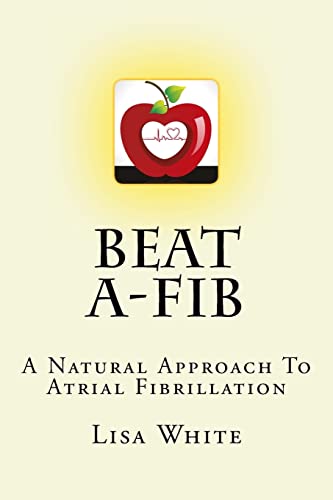 Beispielbild fr Beat A-Fib: A Natural Approach To Atrial Fibrillation zum Verkauf von -OnTimeBooks-