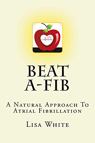 Stock image for Beat A-Fib: A Natural Approach To Atrial Fibrillation for sale by SecondSale
