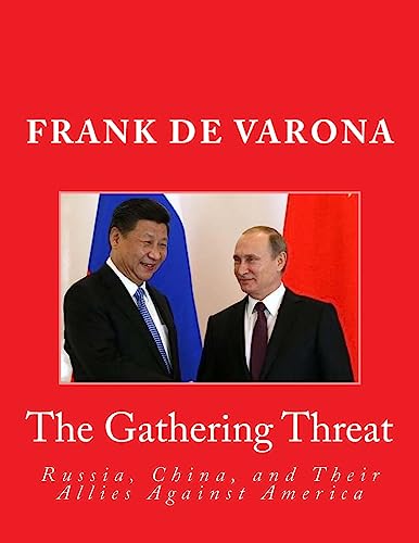 Stock image for The Gathering Threat of Russia, China, and Their Allies Against America for sale by THE SAINT BOOKSTORE
