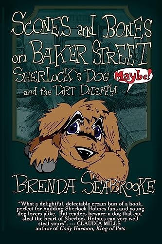 9781537352817: Scones and Bones on Baker Street, Sherlock's Dog (Maybe!) and the Dirt Dilemma
