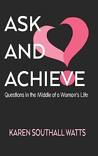 9781537358376: Ask and Achieve: Questions in the middle of a woman's life