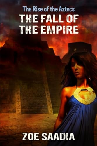 Stock image for The Fall of the Empire (The Rise of The Aztecs) for sale by HPB-Diamond