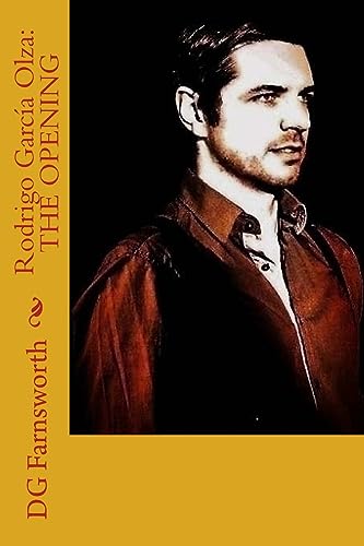 9781537361352: Rodrigo Garca Olza: THE OPENING: 6 (RODRIGO GARCA OLZA NOVEL SERIES)