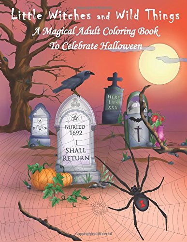 9781537364704: Little Witches and Wild Things: A Magical Adult Coloring Book to Celebrate Halloween