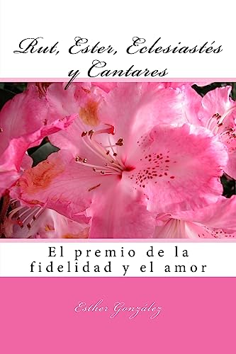 Imagen de archivo de Rut, Ester, Eclesiastes y Cantares: el premio de la fidelidad y del amor a la venta por ThriftBooks-Atlanta