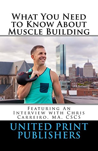 Imagen de archivo de What You Need to Know About Muscle Building: Featuring an Interview with Aum Training Center LLC a la venta por Lucky's Textbooks