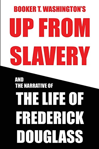 Stock image for Booker T. Washington's Up From Slavery and The Life of Frederick Douglass (Combined Classics) for sale by HPB Inc.