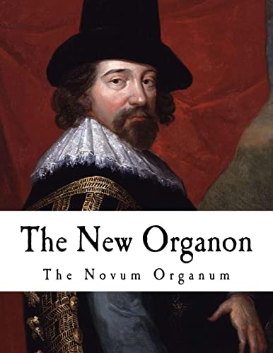 9781537381169: The New Organon: True Directions concerning the interpretation of Nature (Francis Bacon)